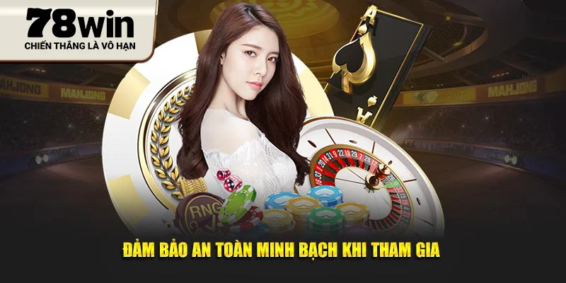 Đảm bảo quá trình tham gia minh bạch và an toàn